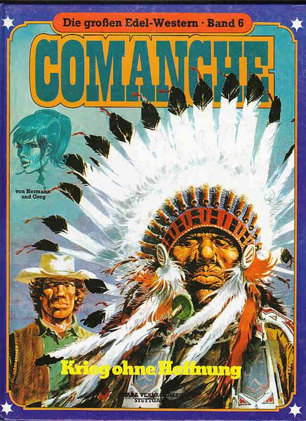 Die großen Edel-Western 6: Comanche: Krieg ohne Hoffnung (Hardcover)