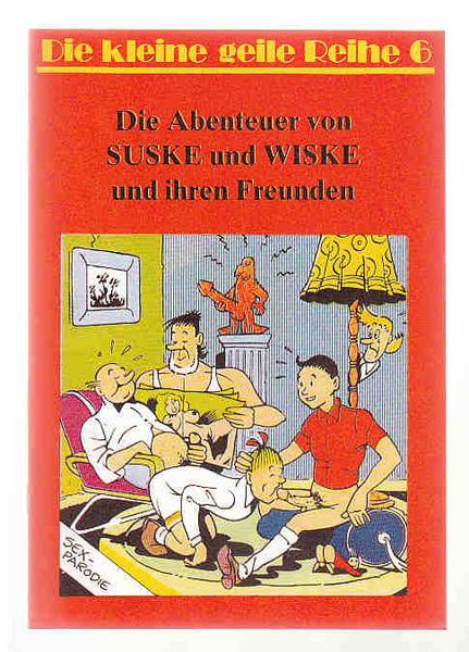 Die kleine geile Reihe 6: Die Abenteuer von Suske und Wiske