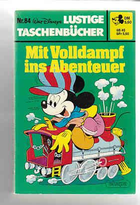 Walt Disneys Lustige Taschenbücher 84: Mit Volldampf ins Abenteuer (1. Auflage) (LTB)