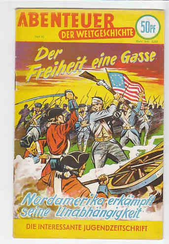 Abenteuer der Weltgeschichte 41: Der Freiheit eine Gasse