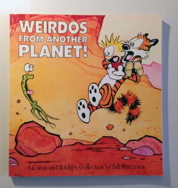 Calvin and Hobbes: Weirdos from another planet! SC (Bill Waterston)