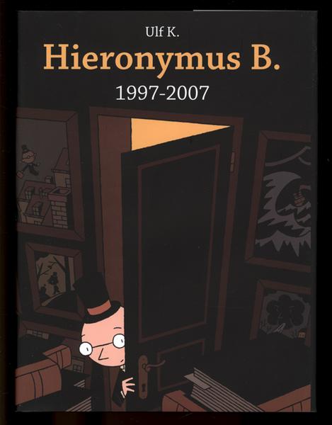 Hieronymus B.: 1997 - 2007