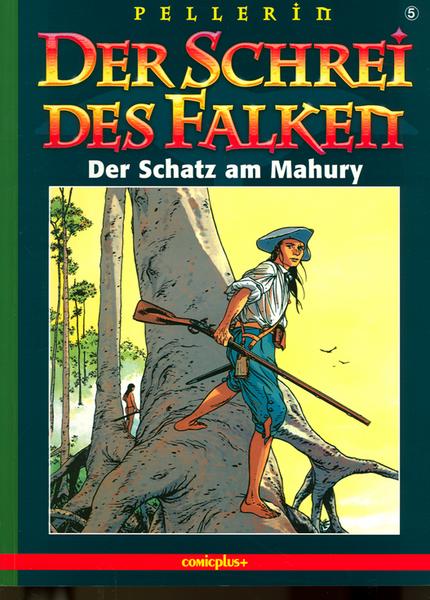 Der Schrei des Falken 5: Der Schatz am Mahury