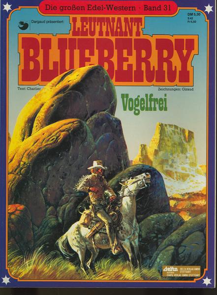 Die großen Edel-Western 31: Leutnant Blueberry: Vogelfrei