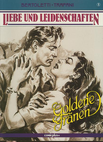 Liebe und Leidenschaften 1: Goldene Tränen (1)