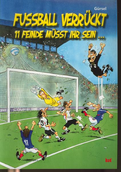 Fussball verrückt: 11 Feinde müsst ihr sein