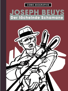 Comic-Biographie (8): Joseph Beuys: Der lächelnde Schamane