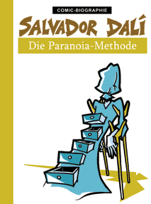 Comic-Biographie (9): Salvador Dali: Die Paranoia-Methode