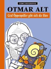 Comic-Biographie (11): Otmar Alt: Graf Öppenpöller gibt sich die Ehre