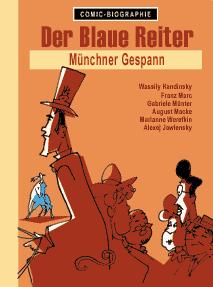 Comic-Biographie (14): Der Blaue Reiter: Münchner Gespann