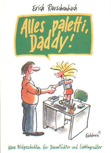 Alles paletti, Daddy !: