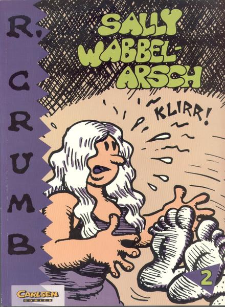 R. Crumb 2: Sally Wabbelarsch