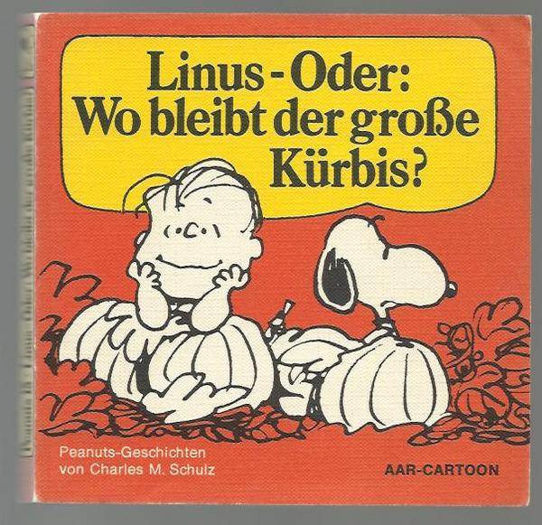 Aar-Cartoon 19: Linus oder: Wo bleibt der große Kürbis ? (höhere Auflagen)