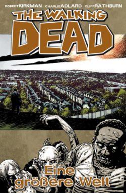 The walking dead 16: Eine größere Welt