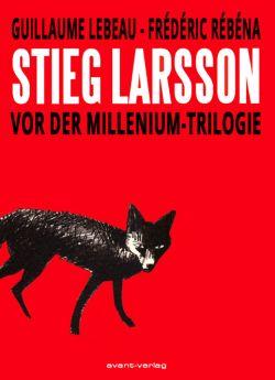 Stieg Larsson - Vor der Millennium-Trilogie: