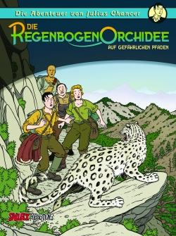 Die Abenteuer von Julius Chancer 2: Die Regenbogen Orchidee: Auf gefährlichen Pfaden