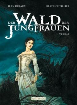 Der Wald der Jungfrauen 1: Verrat