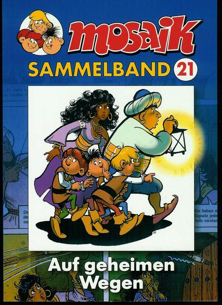 Mosaik Sammelband 21: Auf geheimen Wegen (Softcover)