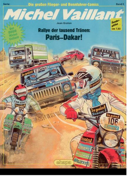 Die großen Flieger- und Rennfahrer-Comics 5: Michel Vaillant: Rallye der tausend Tränen: Paris - Dakar !