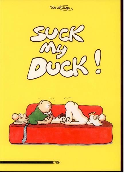 Suck my duck !: