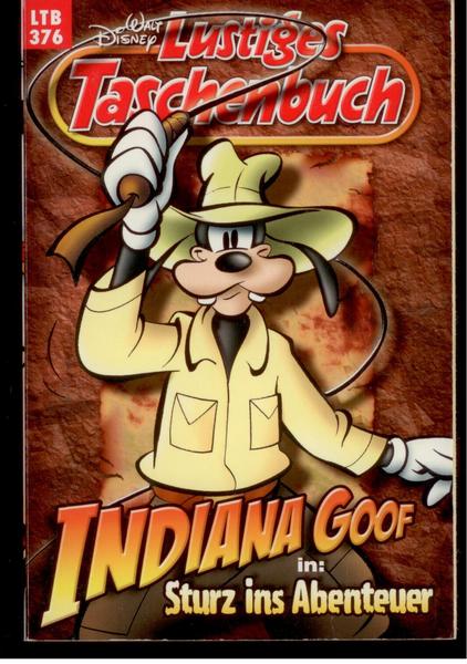 Walt Disneys Lustige Taschenbücher 376: Indiana Goof in: Sturz ins Abenteuer