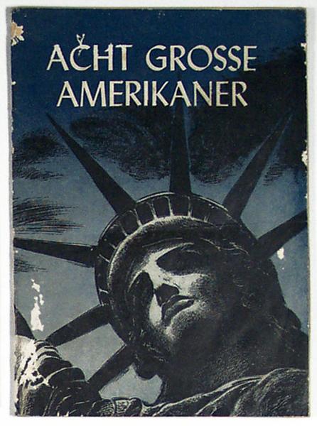 Acht grosse Amerikaner - Propaganda- / Werbe - Comic, das 1950 vom US-Aussenministerium verteilt (verkauft?) worden ist - sehr selten!