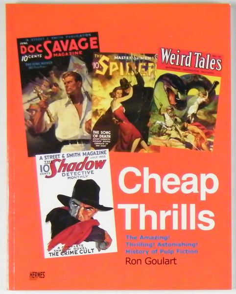 Cheap Thrills - History of Pulp Fiction, by Ron Goulart, Hermes Press, USA, 2007, softcover